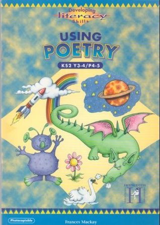 Download Using Poetry 3/4: Key Stage 2, Year 3-4 Pt. 4-5 (Developing Literacy Skills) - Frances Mackay | ePub