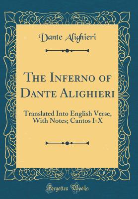Read The Inferno of Dante Alighieri: Translated Into English Verse, with Notes; Cantos I-X - Dante Alighieri | PDF