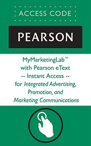 Download MyMarketingLab with Pearson eText -- Instant Access -- for Integrated Advertising, Promotion, and Marketing Communications (My Marketing Lab) - Pearson Education file in PDF