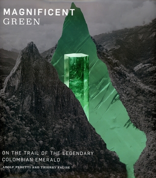 Full Download Magnificent Green On the trail of the legendary colombian emerald - Adolf Peretti file in ePub