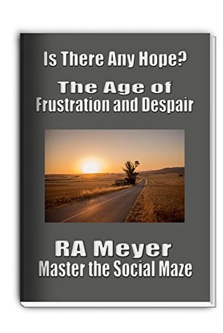 Full Download Is There Any Hope? The Age of Frustration and Despair - Ra Meyer | ePub