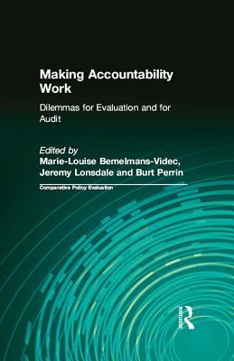 Read Online Making Accountability Work: Dilemmas for Evaluation and for Audit - Marie-Louise Bemelmans-Videc file in ePub