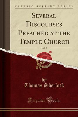 Read Several Discourses Preached at the Temple Church, Vol. 2 (Classic Reprint) - Thomas Sherlock | ePub