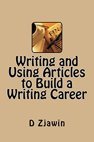 Read Writing and Using Articles to Build a Writing Career - D a Zjawin file in ePub