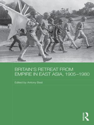 Full Download Britain's Retreat from Empire in East Asia, 1905-1980 - Antony Best | PDF