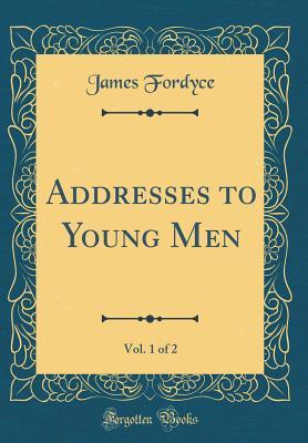 Download Addresses to Young Men, Vol. 1 of 2 (Classic Reprint) - James Fordyce file in ePub
