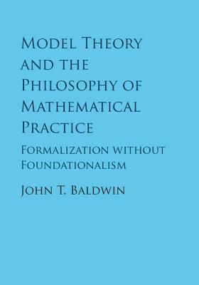 Download Model Theory and the Philosophy of Mathematical Practice - John Baldwin | PDF