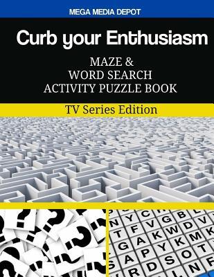 Full Download Curb Your Enthusiasm Maze and Word Search Activity Puzzle Book: TV Series Edition - Mega Media Depot file in PDF
