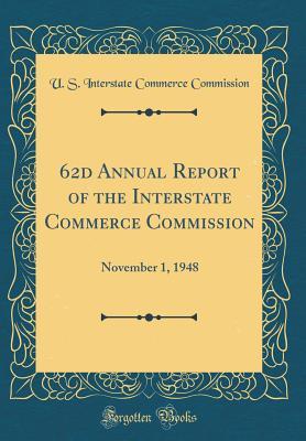 Read 62d Annual Report of the Interstate Commerce Commission: November 1, 1948 (Classic Reprint) - U.S. Interstate Commerce Commission | ePub