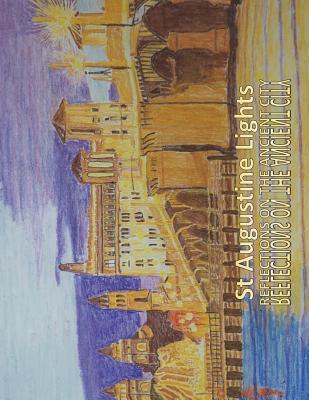Full Download St Augustine Lights: Reflections on the Ancient City - Thomas E Higgins | ePub