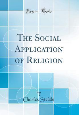 Read Online The Social Application of Religion (Classic Reprint) - Charles Stelzle file in ePub