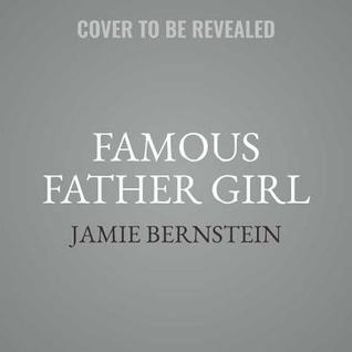 Download Famous Father Girl: A Memoir of Growing Up Bernstein - Jamie Bernstein file in ePub