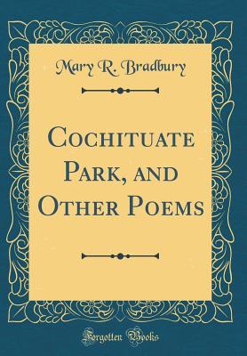 Download Cochituate Park, and Other Poems (Classic Reprint) - Mary R. Bradbury file in ePub