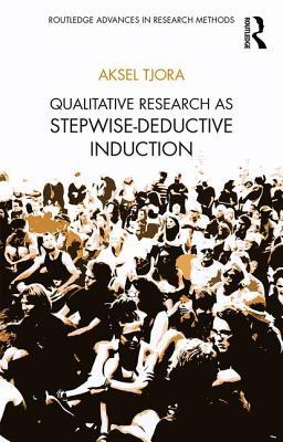 Download Qualitative Research as Stepwise-Deductive Induction - Aksel Tjora file in ePub