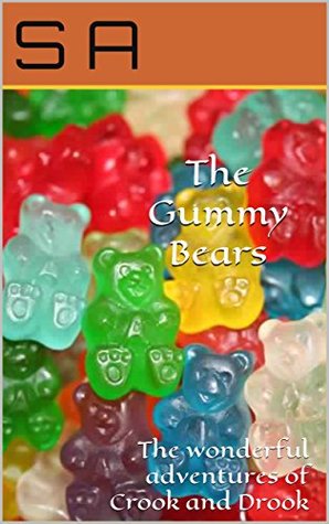 Read The Gummy Bears: The wonderful adventures of Crook and Drook - S a file in ePub