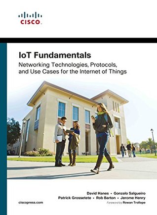 Read Online IoT Fundamentals: Networking Technologies, Protocols and Use Cases for the Internet of Things by Pearson - Hanes David file in ePub