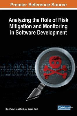 Download Analyzing the Role of Risk Mitigation and Monitoring in Software Development - Rohit Kumar | PDF
