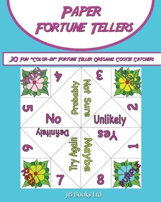 Read Online Paper Fortune Tellers!: 30 Fun “Color-in” Fortune Teller Origami Cootie Catchers! - JB Books Ltd | ePub