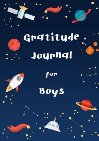Full Download Gratitude Journal for Boys: Gratitude Journal for Kids, Kids Gratitude Journal, Gratitude Book for Children, Gratitude Journal with Prompts & Blank Pages for Doodling, Drawing or Coloring -  | ePub