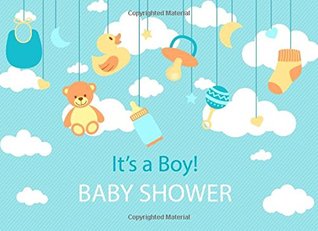 Read It's a Boy Baby Shower: Sign In Book Gift Log Parents Family Write Memories Relationships Welcome Baby Guest Book Size 8.25 x 6 Inches (Volume 1) - Jasmine Books | ePub