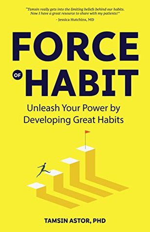 Read Online Force of Habit: Unleash Your Power By Developing Great Habits - Tamsin Astor | PDF