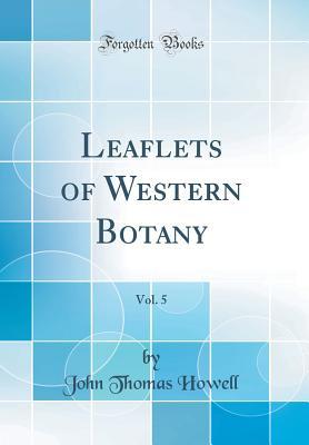 Download Leaflets of Western Botany, Vol. 5 (Classic Reprint) - John Thomas Howell file in PDF