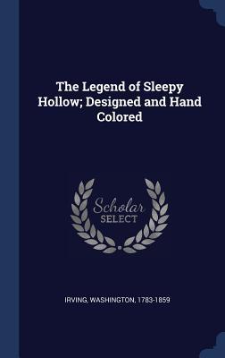 Read The Legend of Sleepy Hollow; Designed and Hand Colored - Washington Irving file in PDF