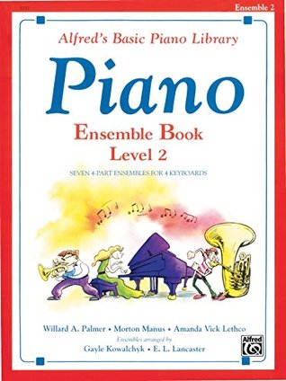Read Alfred's Basic Piano Library - Ensemble Book 2: Learn How to Play with This Esteemed Piano Method - Gayle Kowalchyk | PDF