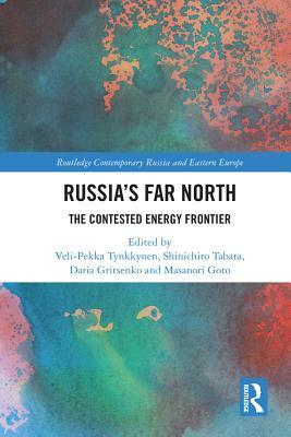 Full Download Russia's Far North: The Contested Energy Frontier - Veli-Pekka Tynkkynen file in PDF
