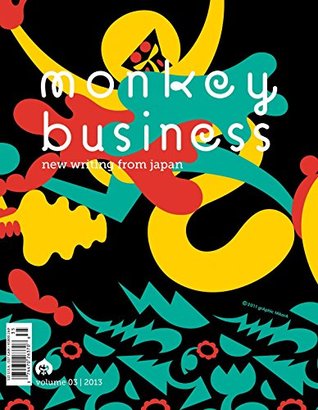 Read Monkey Business: New Writing from Japan Volume 3 - Motoyuki Shibata | ePub