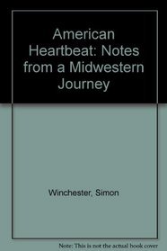 Read Online American Heartbeat: Some Notes from a Midwestern Journey - Simon Winchester | ePub