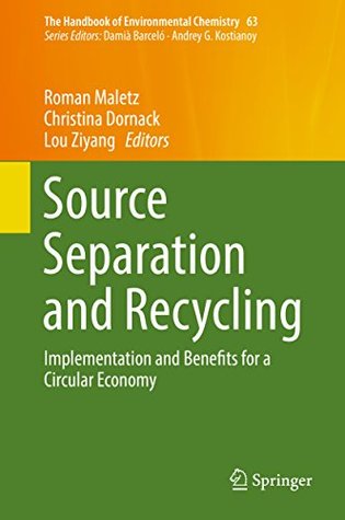 Download Source Separation and Recycling: Implementation and Benefits for a Circular Economy (The Handbook of Environmental Chemistry) - Roman Maletz | ePub