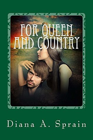 Read For Queen and Country (Greycliff's Chronicles Book 3) - Diana Sprain | PDF