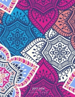 Read 2017-2018 Academic Planner: Floral Abstract   A Great Weekly Schedule Diary At A Glance   Get Things Done, School, College, Home, Academic Planner  Large   Soft Back Cover (Learning) (Volume 1) -  | PDF