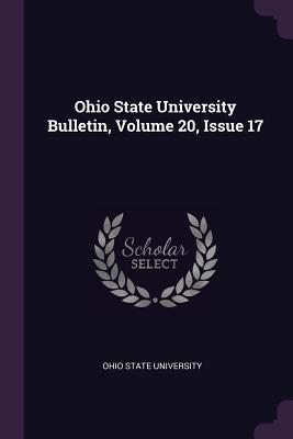 Full Download Ohio State University Bulletin, Volume 20, Issue 17 - Ohio State University file in PDF