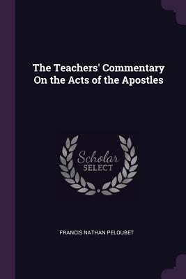 Read Online The Teachers' Commentary on the Acts of the Apostles - Francis N. Peloubet file in ePub