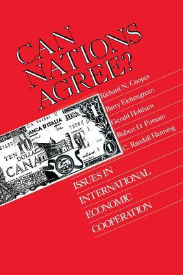 Full Download Can Nations Agree?: Issues in International Economic Cooperation - Richard N. Cooper file in ePub