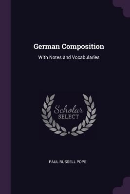 Download German Composition: With Notes and Vocabularies - Paul Russell Pope file in PDF