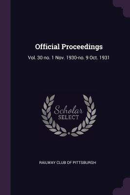 Full Download Official Proceedings: Vol. 30 No. 1 Nov. 1930-No. 9 Oct. 1931 - Railway Club of Pittsburgh | PDF