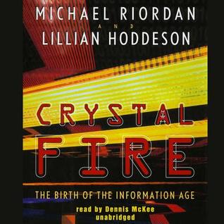 Read Online Crystal Fire: The Birth of the Information Age - Michael Riordan file in ePub