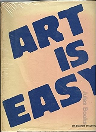 Read Online The Readymade Boomerang / Art is Easy: Certain Relations in Twentieth Century Art. The 8th Biennale of Sydney, 1990. - Rene Block | PDF