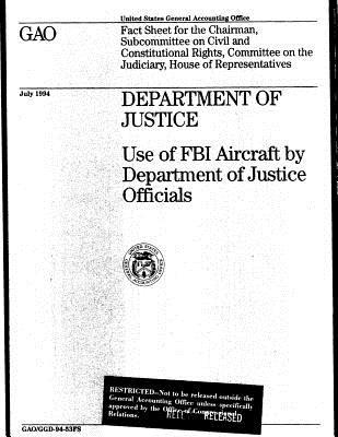 Read Online Department of Justice: Use of FBI Aircraft by Department of Justice Officials - United States General Accountability Office | PDF