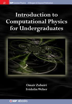 Download Introduction to Computational Physics for Undergraduates - Omair Zubairi | PDF