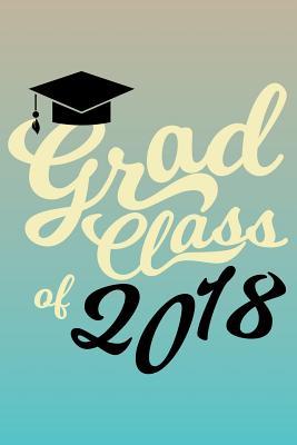 Read Online Grad Class of 2018: Graduation Gift Ideas - Lined Keepsake Journal 6x9 -  | PDF