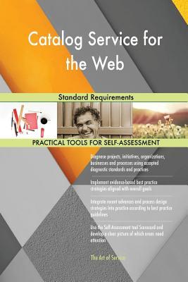 Read Online Catalog Service for the Web Standard Requirements - Gerardus Blokdyk | ePub
