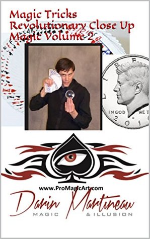 Download Magic Tricks Revolutionary Close Up Magic Volume 2 - Darin Martineau | ePub