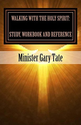 Read Walking with the Holy Spirit: Study, Workbook and Reference - Gary Tate file in ePub