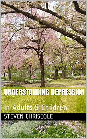 Download Understanding Depression: In Adults & Children - Steven Chriscole file in ePub