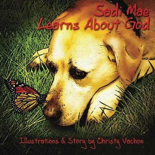 Read Sadie Mae Learns About God: Sadie Mae Learns About God - Christy Vachon file in PDF