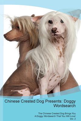 Read Chinese Crested Dog Presents: Doggy Wordsearch The Chinese Crested Dog Brings You A Doggy Wordsearch That You Will Love! Vol. 2 - Doggy Puzzles file in PDF